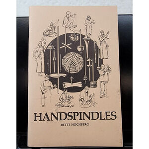 Handspindles by Bette Hochberg Paperback Pamplet Book 1980 Vintage Spinning